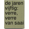 De Jaren Vijftig: Verre, Verre van Saai door Th.W.H.A. van der Pluijm