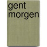 Gent morgen by K. Van Keymeulen