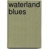 Waterland blues door J. Passander