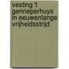 Vesting 't Genneperhuys in eeuwenlange vrijheidsstrijd door R. van den Brand