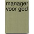 Manager voor god