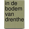 In de bodem van Drenthe door M. Rappol