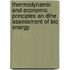 Thermodynamic and economic principles an dthe assessment of bio energy