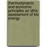 Thermodynamic and economic principles an dthe assessment of bio energy door Sjoerd de Vries