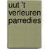 Uut 't verleuren parredies