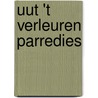 Uut 't verleuren parredies by Klaas Koops