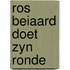 Ros beiaard doet zyn ronde
