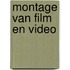 Montage van film en video