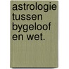 Astrologie tussen bygeloof en wet. door Thomassen