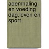 Ademhaling en voeding dag.leven en sport by Boer