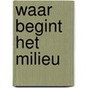 Waar begint het milieu by Eys