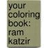 Your coloring book: Ram Katzir