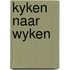 Kyken naar wyken