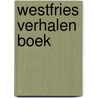 Westfries verhalen boek by Unknown