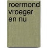 Roermond vroeger en nu door Hovell Westerflier