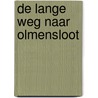 De lange weg naar Olmensloot by W. Schuurmans
