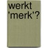 Werkt 'merk'?