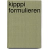 KIPPPI formulieren by N.P.J. Kousemaker