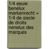 1/4 Eeuw Benelux merkenrecht = 1/4 de siecle de droits Nenelus des marques door Onbekend