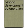 Beyond development co-operation door Onbekend