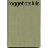Roggebotsluis door dr.F.W. Schmidt