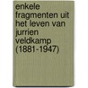 Enkele fragmenten uit het leven van Jurrien Veldkamp (1881-1947) door J. Kerssies