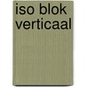 ISO blok verticaal door E. Zwaan