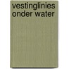 Vestinglinies onder Water by Jitske Kramer