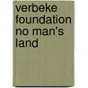 Verbeke foundation no man's land by Unknown