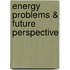 Energy problems & Future perspective