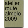 Atelier Route Almelo 2009 by J. Vrielink