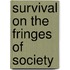 Survival on the fringes of society