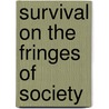 Survival on the fringes of society by A.M. Coumans