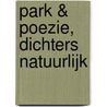 Park & poezie, Dichters Natuurlijk by Unknown