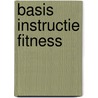 Basis instructie fitness by T.B.M. Bruijnen