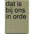 Dat is bij ons in orde