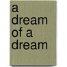 A dream of a dream by W. van Straalen