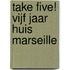 Take Five! Vijf jaar Huis marseille