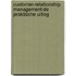 Customer-relationship management de praktische uitleg