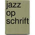 Jazz op schrift