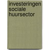 Investeringen sociale huursector door R. de Wildt
