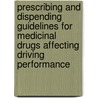 Prescribing and dispending guidelines for medicinal drugs affecting driving performance door Onbekend