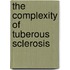 The complexity of tuberous sclerosis