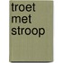 Troet met stroop