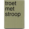 Troet met stroop by C. Booy