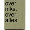 Over Niks. Over alles by Unknown