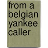 From a Belgian yankee caller by P. Callens