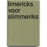 Limericks voor slimmeriks by Jan Roelofs
