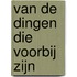 Van de dingen die voorbij zijn