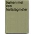 Trainen met een hartslagmeter